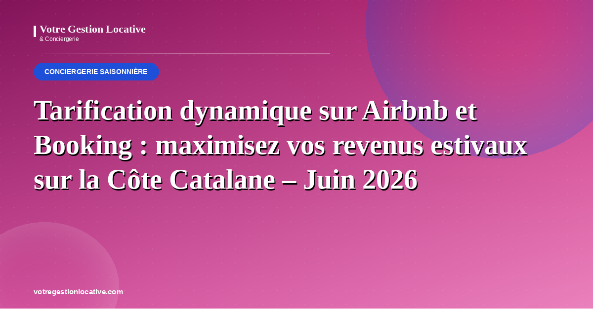 Tarification dynamique sur Airbnb et Booking – Côte Catalane